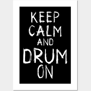 Keep Calm and Drum On: Percussionist's Motto Tee Posters and Art